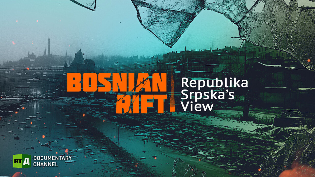 Bosnian rift: Republika Srpska’s View | RT Documentary