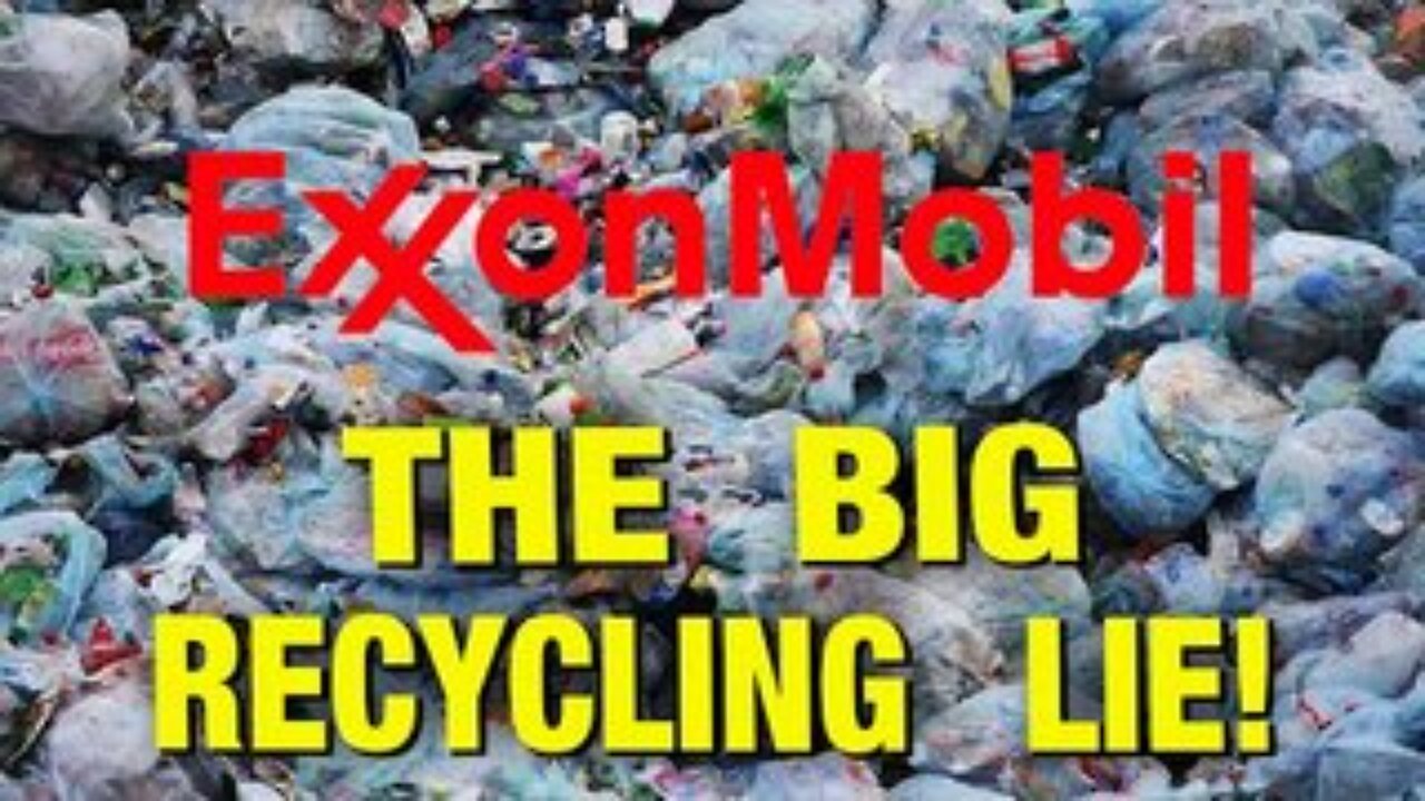 California SUES ExxonMobil For LYING About Plastic Recycling!