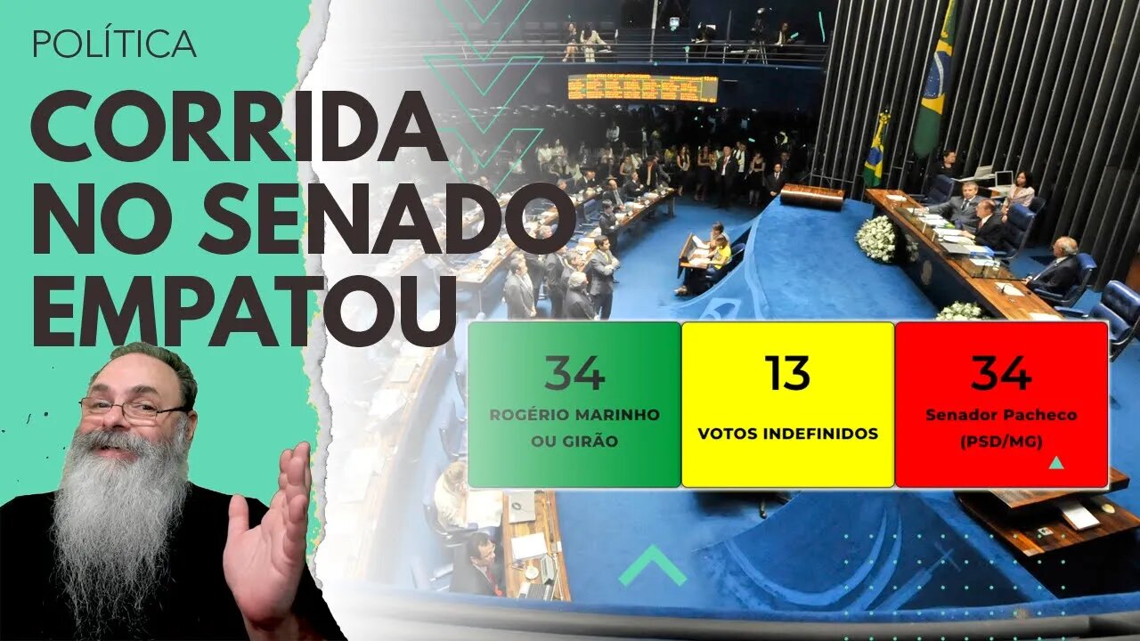 MARINHO e GIRÃO EMPATAM com PACHECO no PLACAR da ELEIÇÃO para PRESIDÊNCIA do SENADO: SERÁ que VAI?