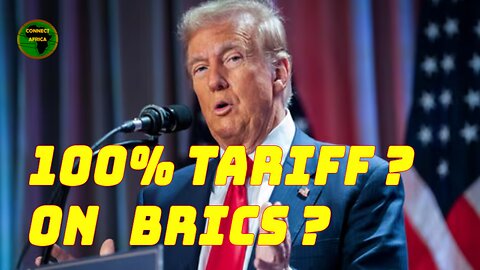 TRUMP THREATENS 100% TARIFF ON BRICS COUNTRIES