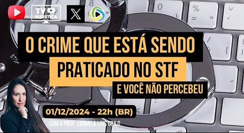 #47 O crime que está sendo praticado no STF e você não percebeu