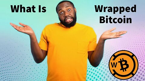 What Is Wrapped Bitcoin