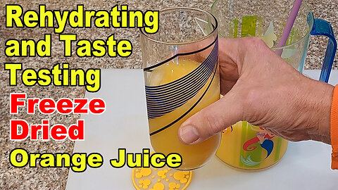 Rehydrating 5 Year Old Freeze Dried Orange Juice - Take 2