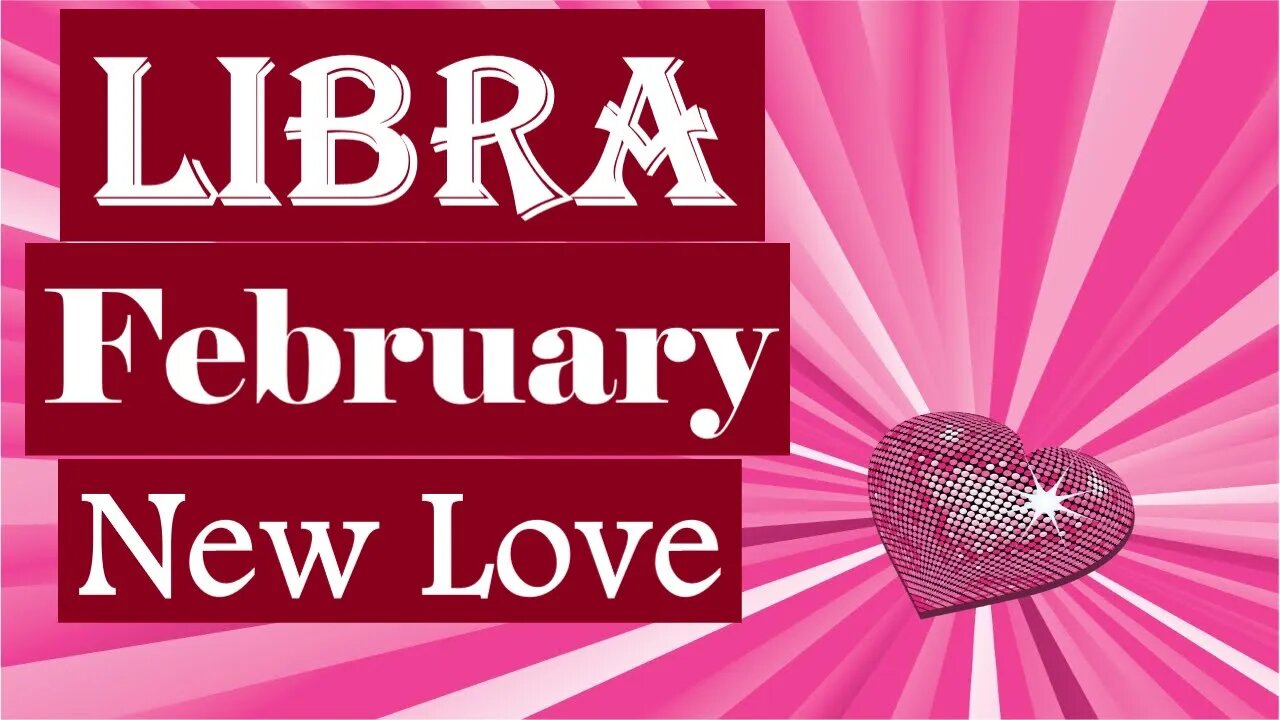 Libra *New Person Will Give You Everything You Never Got From A Past Person* February New Love