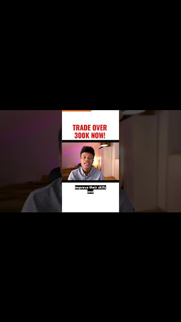 TRADE OVER 300K NOW