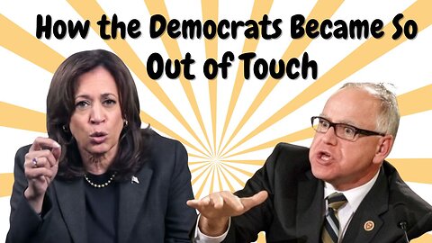 How the Democrats Became so Out of Touch