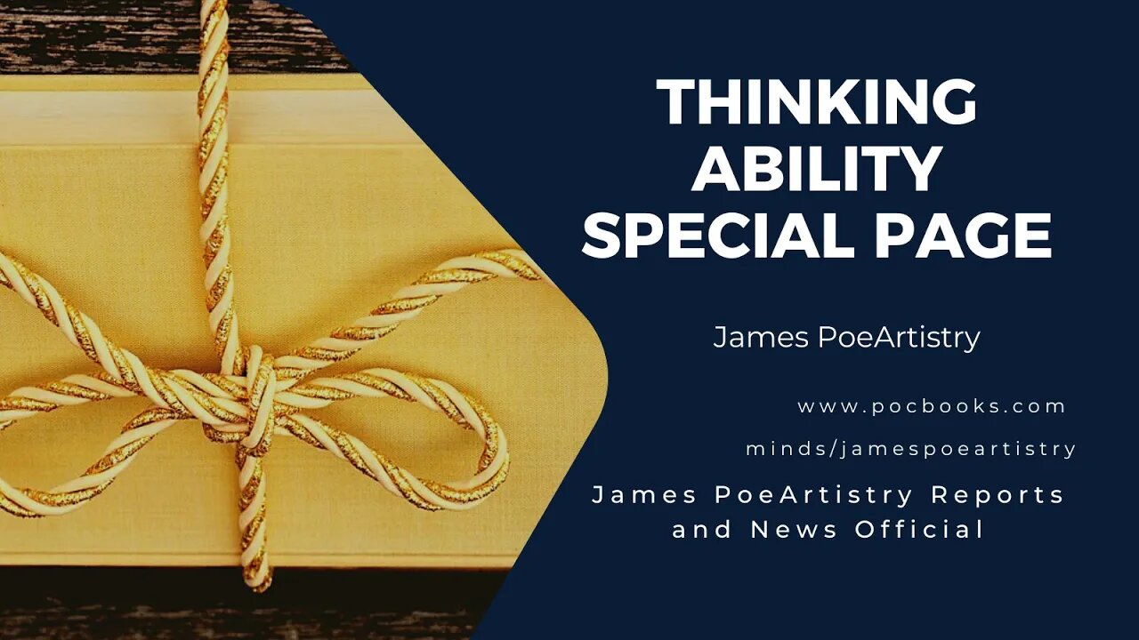 Thinking Ability Special Page Part 8 Video By James PoeArtistry Productions