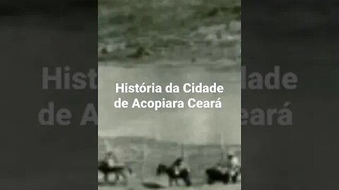 História da Cidade de Acopiara Ceará