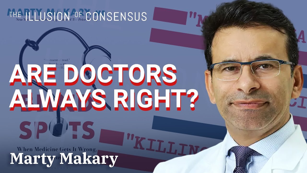 Blind spots and Medical Paternalism in Modern Medicine with Dr. Marty Makary