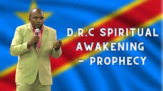 D.R.C Spiritual Awakening - prophecy