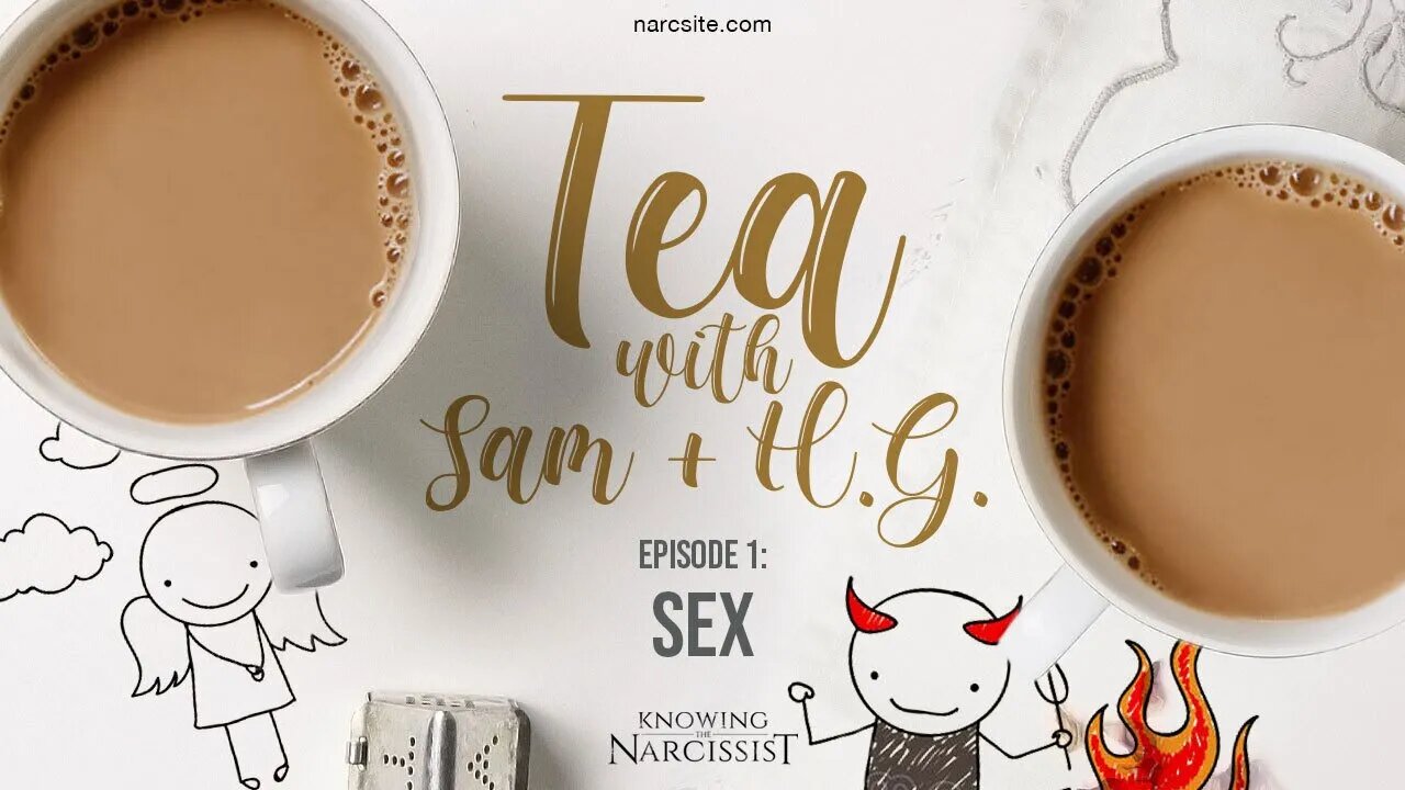 Tea With Sam and HG : Episode 1 - Sex