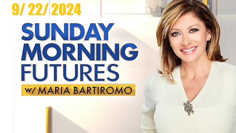 Sunday Morning Futures With Maria Bartiromo | September 22, 2024