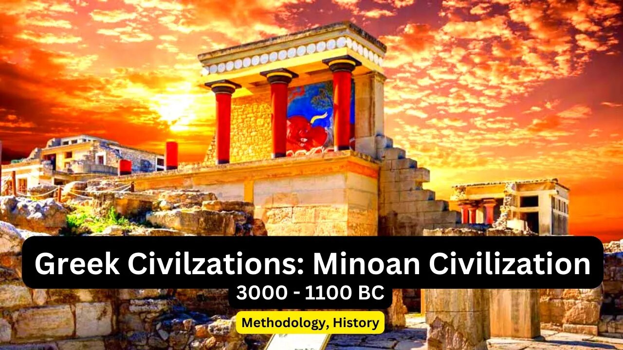 1. Ancient Greece Civilization: Minoan Civilization - The First European Great Civilization