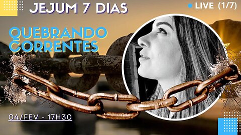 LIVE 1/7. QUEBRANDO AS CORRENTES. CONVERSÃO A DEUS. INTERCESSÃO CORPORATIVA.