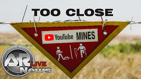 AR LIVE NEWS | Too Close To The YouTube Minefields.