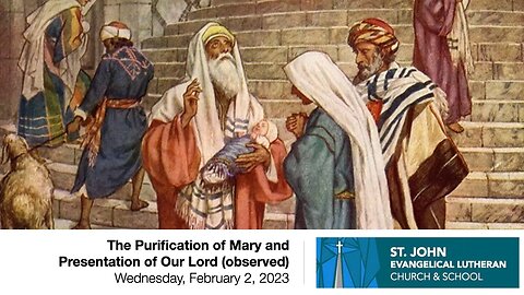 The Purification of Mary and Presentation of Our Lord (observed) - Wednesday, February 2, 2023