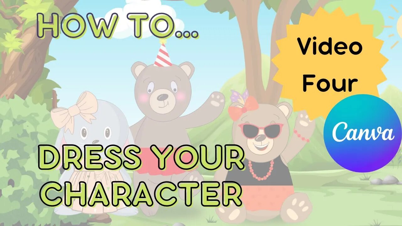 Canva children's book tutorial. Dress your Characters for Children's Books in Canva. -Video 4