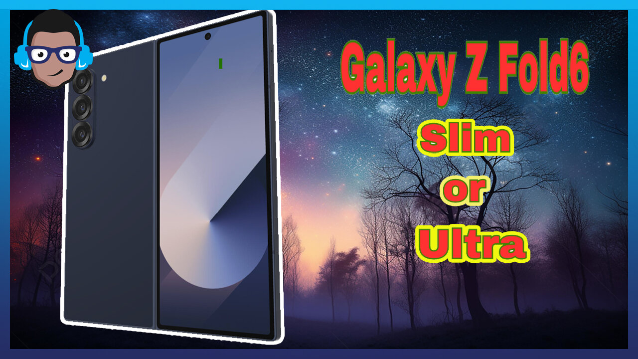 Rumored Upgrades For Galaxy Z Fold 6 Slim/Ultra Enough For Price Increase??