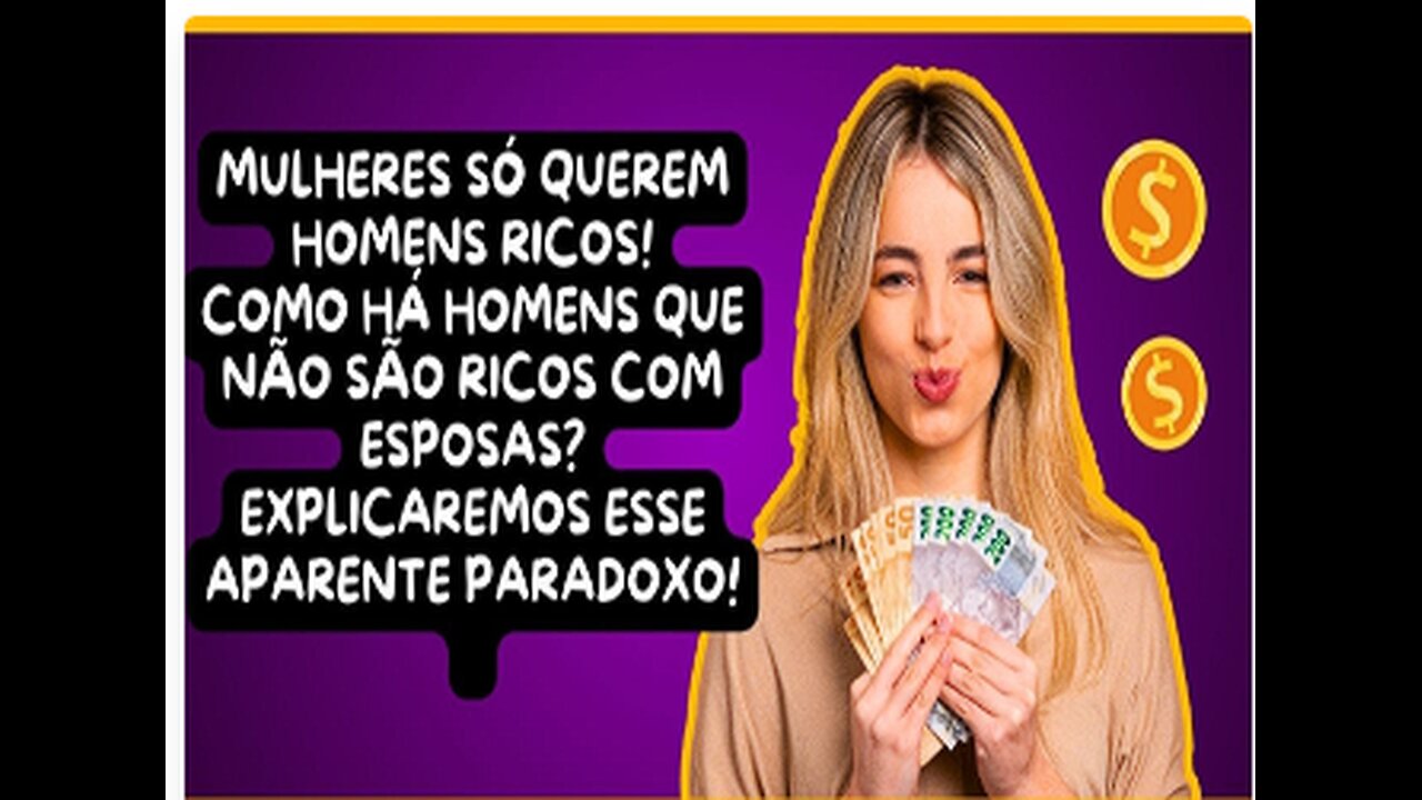 MULHERES SÓ QUEREM RICOS! COMO HÁ HOMENS QUE NÃO SÃO RICOS CASADOS RESPONDEMOS ESSA QUESTÃO!