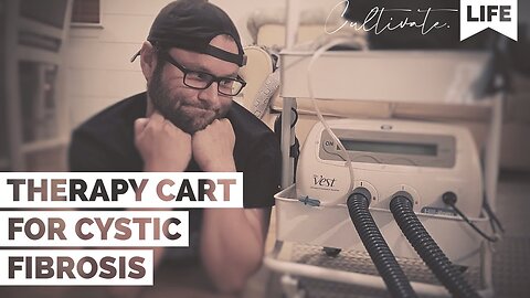 CL | Therapy Cart for Cystic Fibrosis | Cultivate Relationships