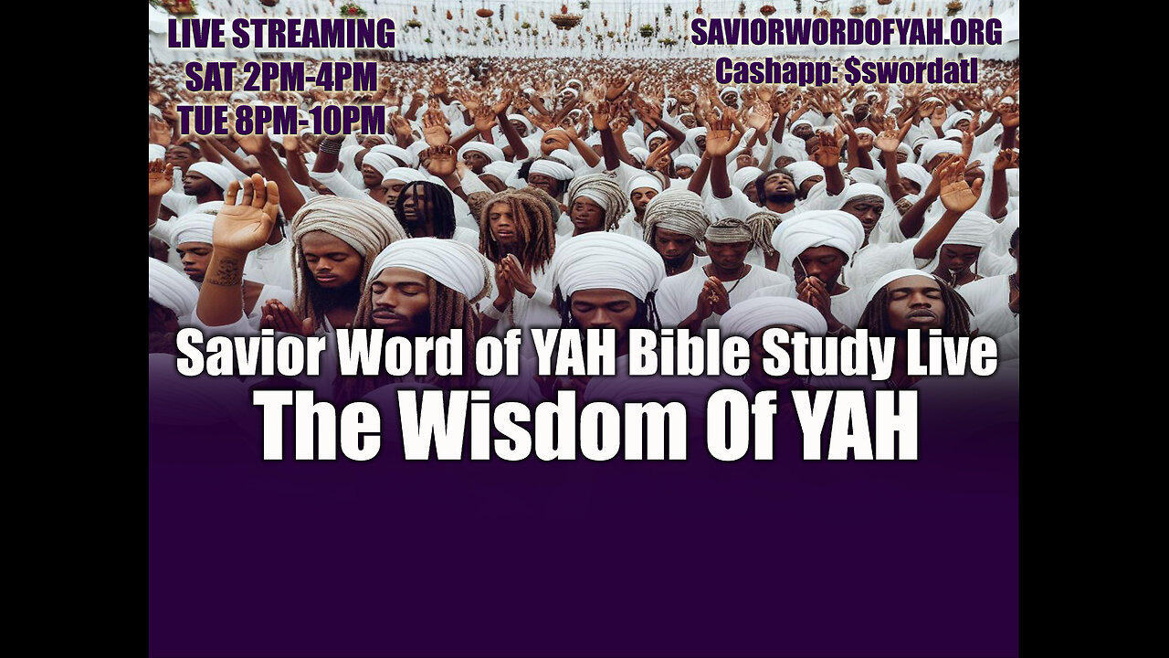 The Wisdom of YAH - Savior Word of YAH Shabbat Study Live