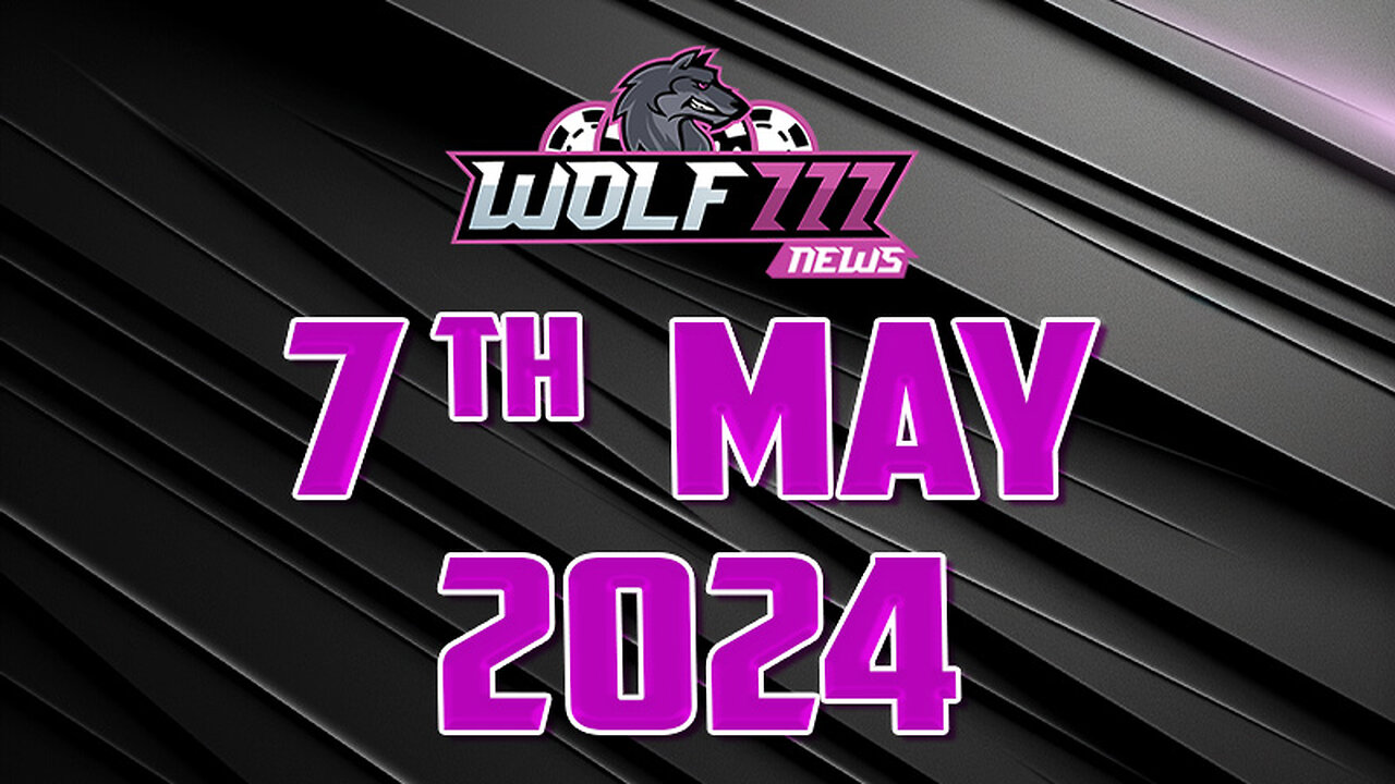 7 May Wolf777 News