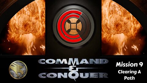 Command & Conquer Remastered GDI - Mission 9 - Clearing A Path