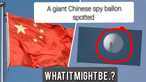 Spying Chinese balloon? What is it?