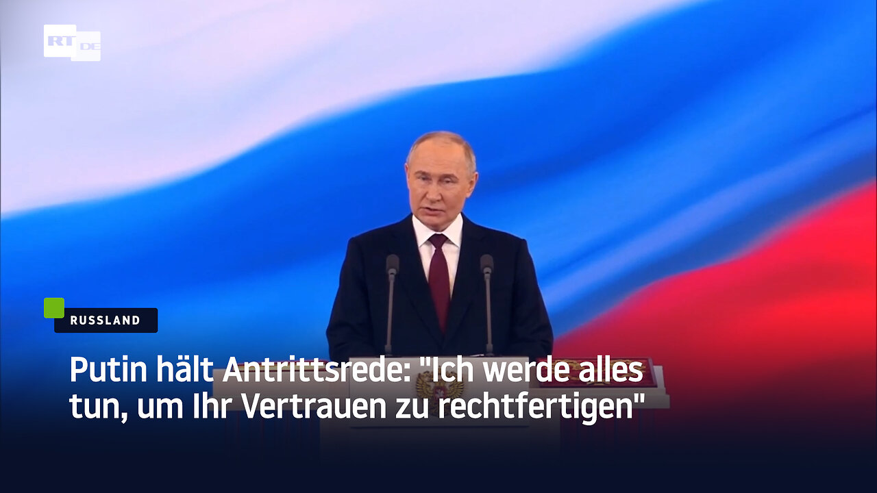 Putin hält Antrittsrede: "Ich werde alles tun, um Ihr Vertrauen zu rechtfertigen"