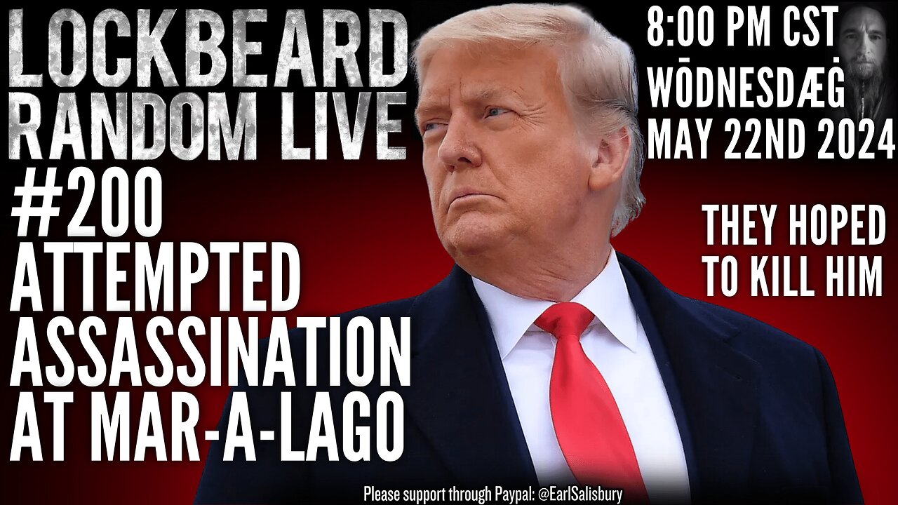 LOCKBEARD RANDOM LIVE #200. Attempted Assassination At Mar-A-Lago