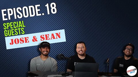 SPECIAL GUEST JOSE & SEAN Ep.18