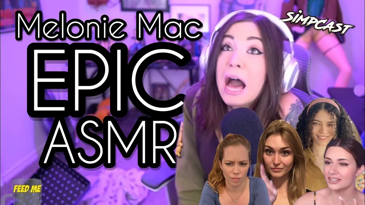 SimpCast Reacts to Melonie Mac's Infamous ASMR! Brittany Venti, Chrissie Mayr, Ashton, Anna