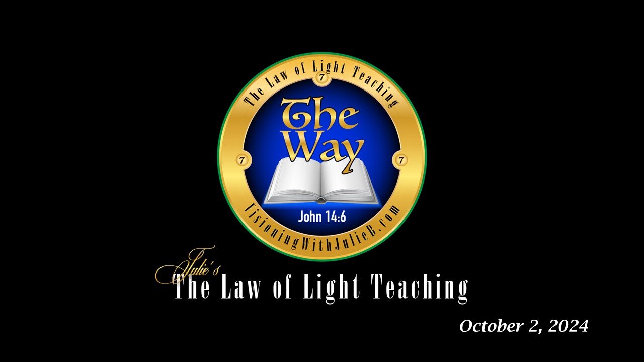 The Way 10.02.24: The Law of Light Study/Holy Communion/Quantum Reflections