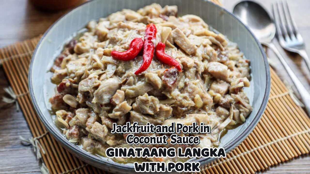 GINATAANG LANGKA WITH PORK (JACKFRUIT AND PORK IN COCONUT SAUCE)