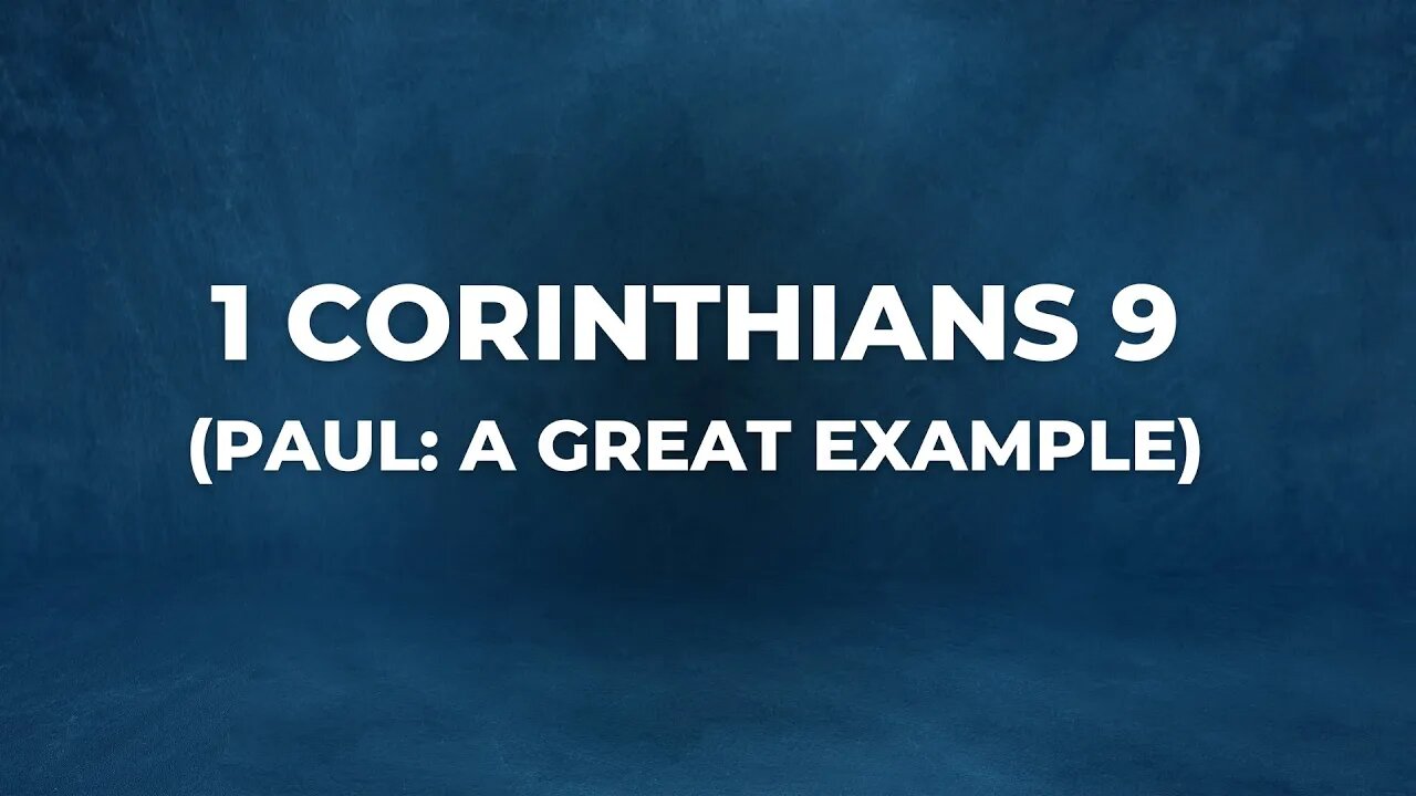 1 Corinthians 9 | Paul : A Great Example | 2/12/23