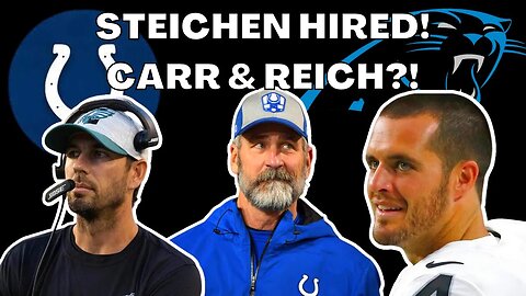 Colts HIRE Shane Steichen as HC?! Frank Reich & Panthers Could SWOOP IN on Derek Carr?!