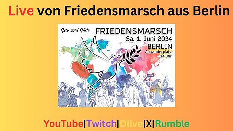 Live von Friedensmarsch aus Berlin #01062024