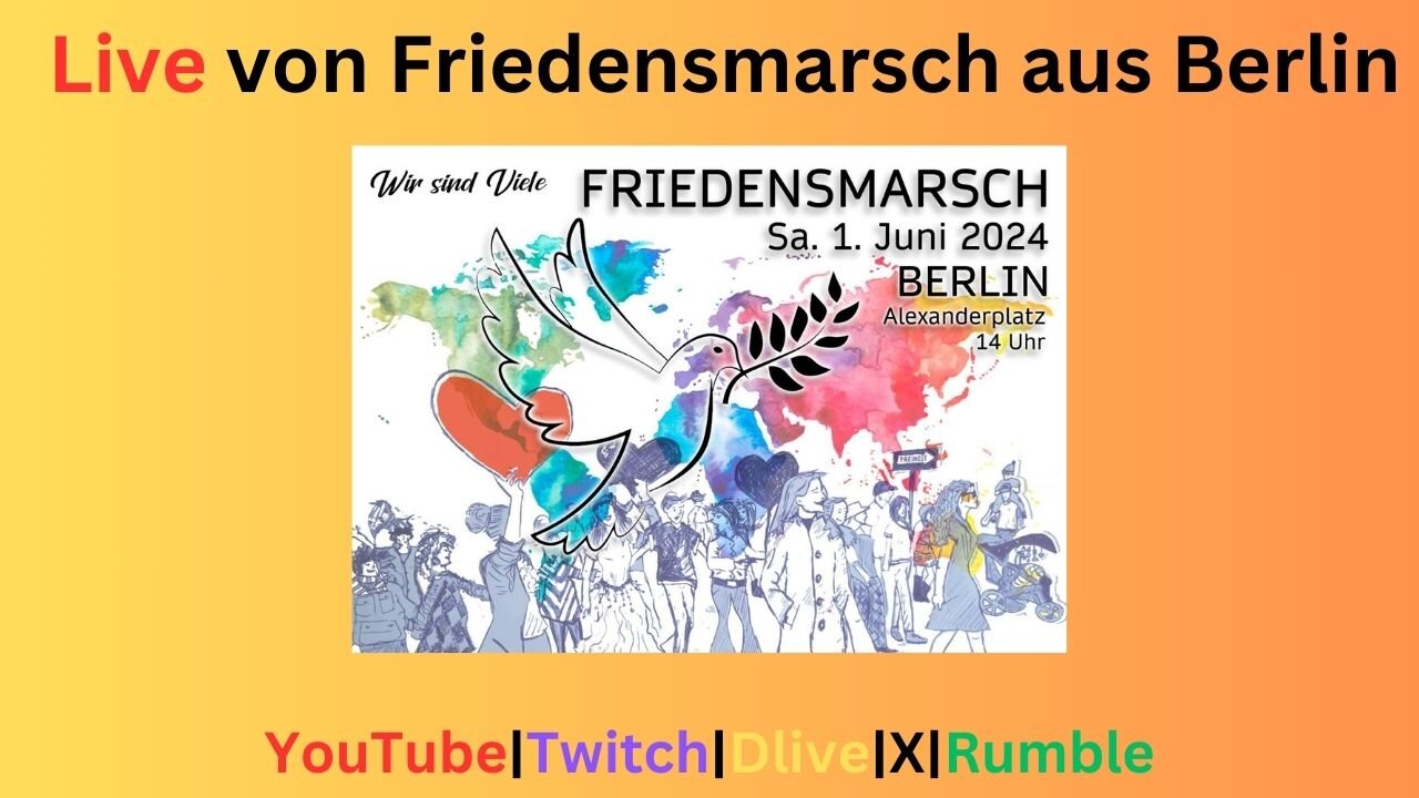 Live von Friedensmarsch aus Berlin #01062024