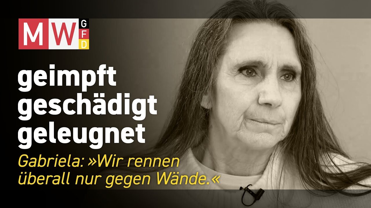 Geimpft, geschädigt, geleugnet - "Wir rennen überall gegen Wände"(Gabriela Buxbaum)@MWGFD🙈