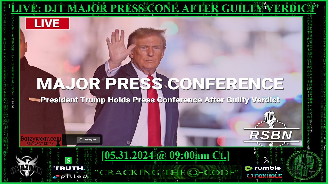 "CRACKING THE Q-CODE" - 'LIVE: TRUMP HOLDS MAJOR PRESS CONFERENCE AFTER GUILTY VERDICT'