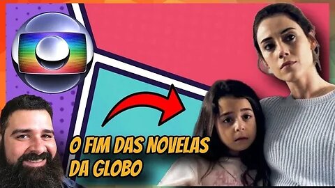 O FIM DAS NOVELAS DA GLOBO