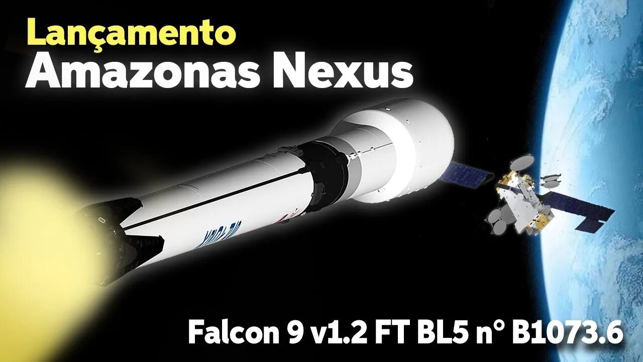 LANÇAMENTO DO FALCON 9 B1073.6 / AMAZONAS NEXUS