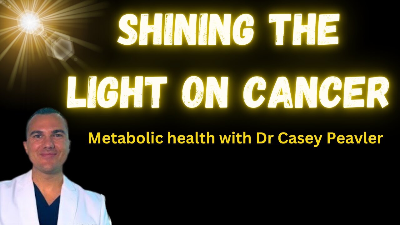 Shining a light on Cancer, and metabolic health with Dr. Casey Peavler