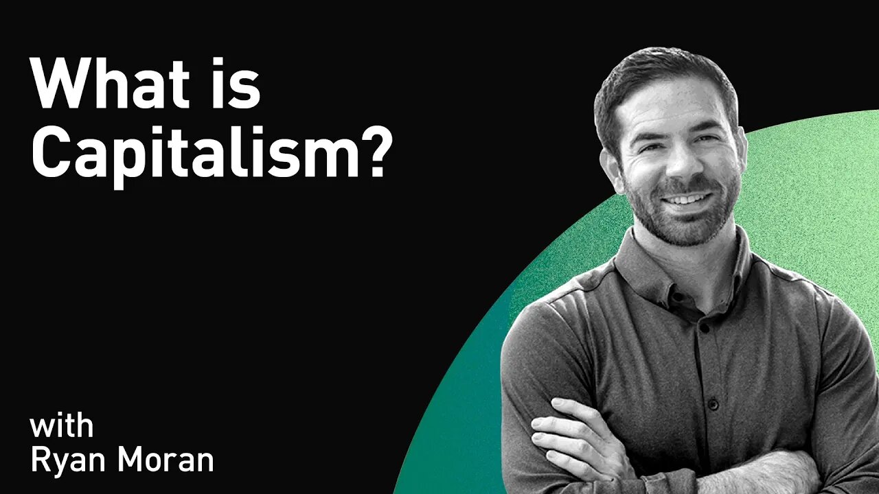 What is Capitalism? with Ryan Moran (WiM270)