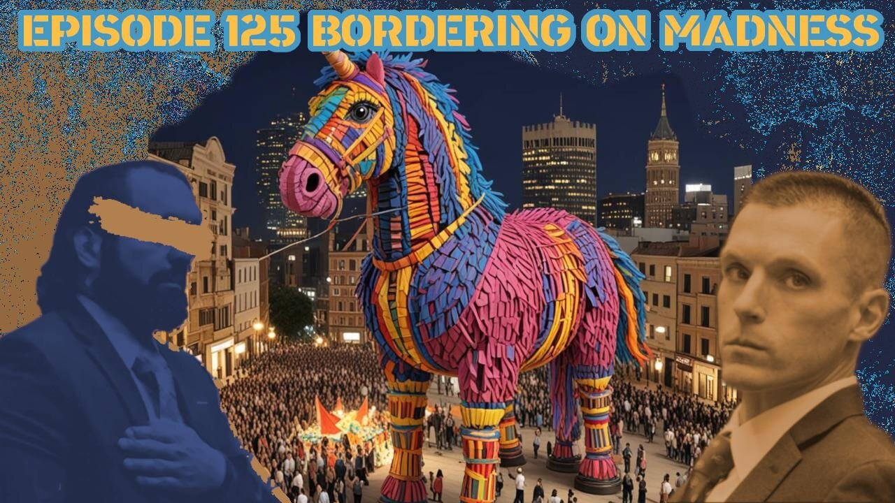 Ep. 125 | Bordering on Madness | 12:00 ET | LIVE