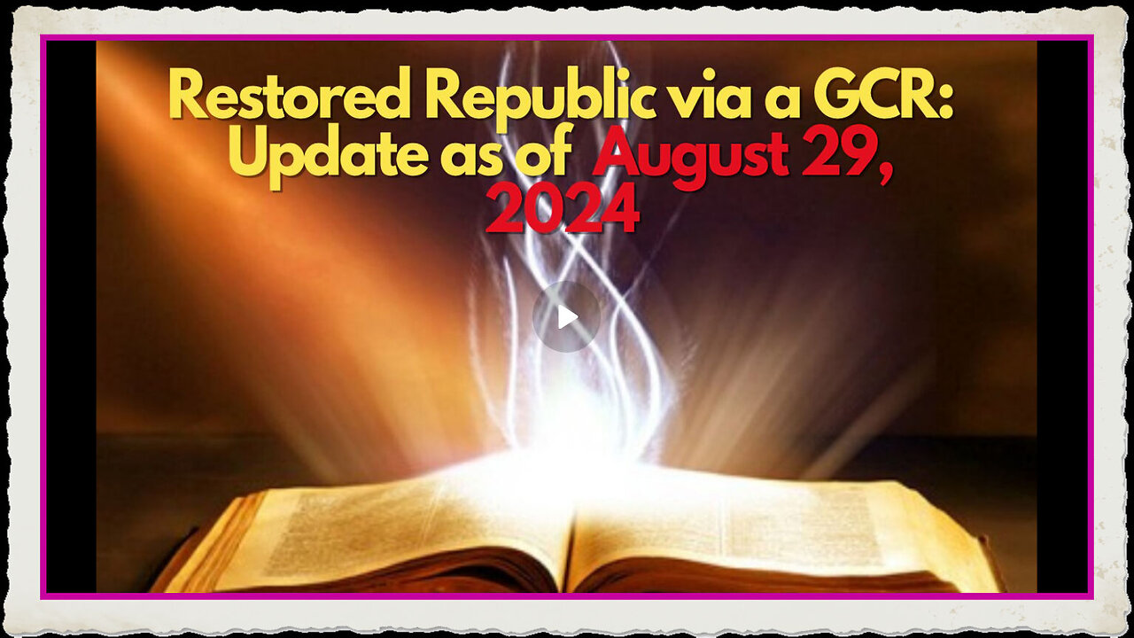 Restored Republic via a GCR Update as of August 29, 2024