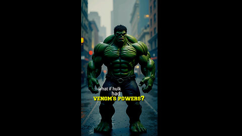 Hulk with Venom's Power = Unstoppable Beast!