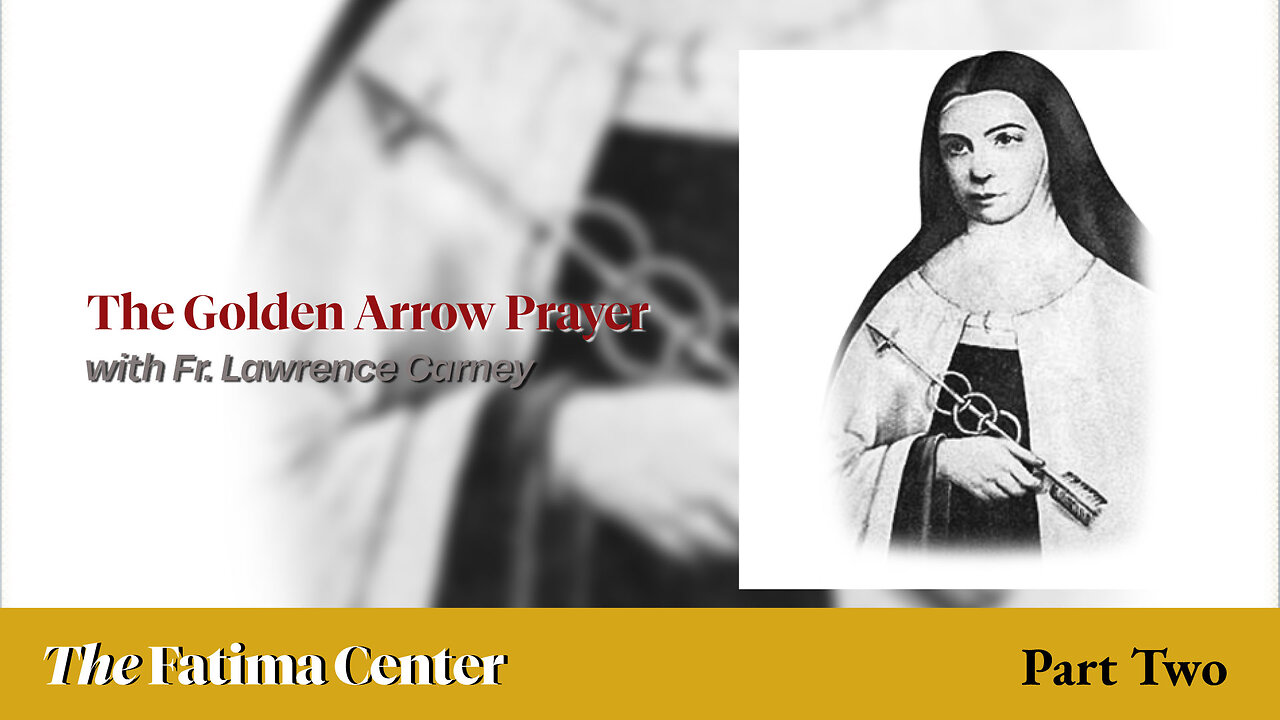 The Golden Arrow with Fr. Lawrence Carney | Pt. 2