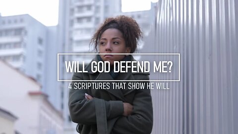 Will God Defend Me? 4 Scriptures That Show He Will