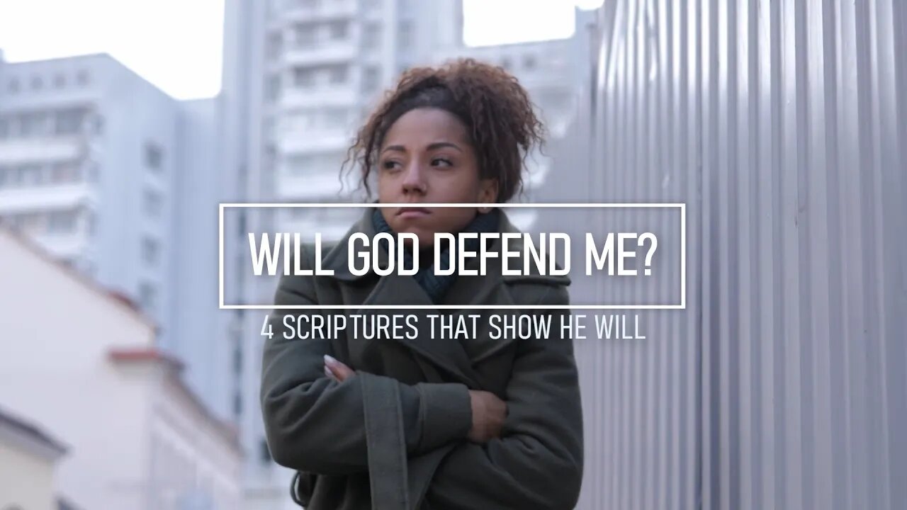 Will God Defend Me? 4 Scriptures That Show He Will
